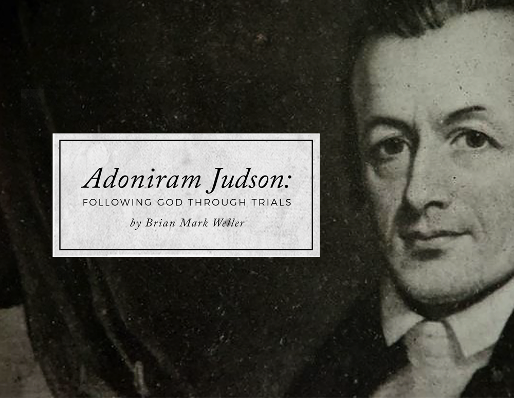 Adoniram Judson Following God Through Trials Message Ministries